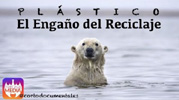 El plástico: EL engaño del reciclaje.